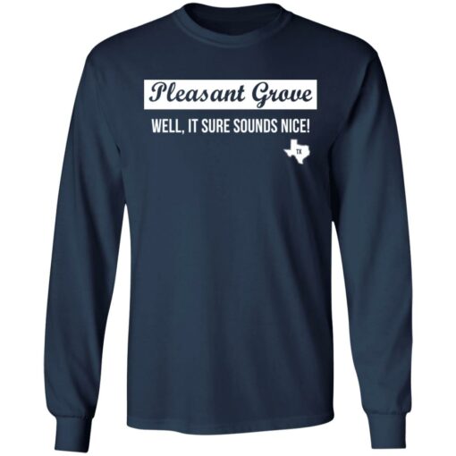 Pleasant Grove well it sure sounds nice Texas shirt $19.95 redirect03072021220315 1