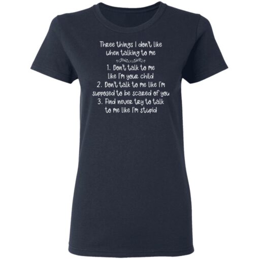 Three things I don’t like when talking to me shirt $19.95 redirect03072021220320 3