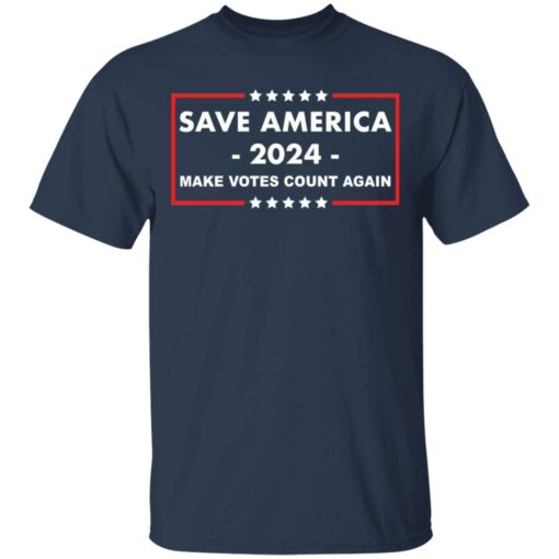 Save America 2024 make votes count again shirt $19.95