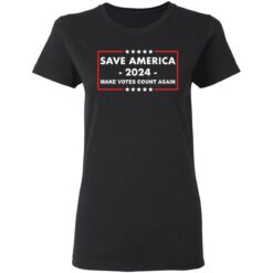 Save America 2024 make votes count again shirt $19.95