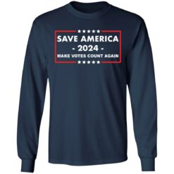 Save America 2024 make votes count again shirt $19.95 redirect03082021000302 5