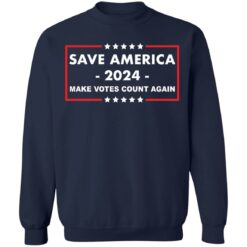 Save America 2024 make votes count again shirt $19.95 redirect03082021000303 1