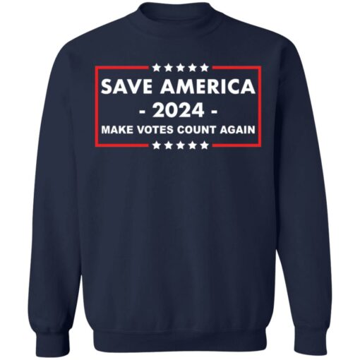 Save America 2024 make votes count again shirt $19.95 redirect03082021000303 1