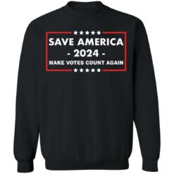Save America 2024 make votes count again shirt $19.95 redirect03082021000303