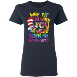 Why fit in when you were born to stand out shirt $19.95 redirect03082021020315 3