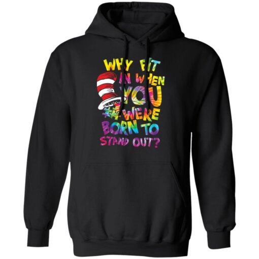 Why fit in when you were born to stand out shirt $19.95 redirect03082021020315 6