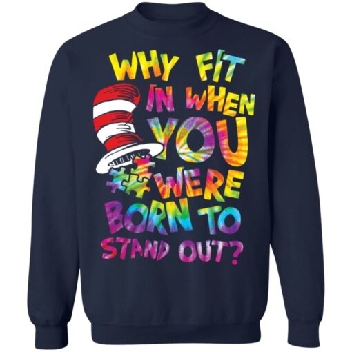 Why fit in when you were born to stand out shirt $19.95 redirect03082021020315 9