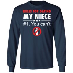 Rules for dating my niece you can't shirt $19.95