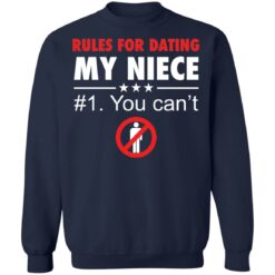 Rules for dating my niece you can't shirt $19.95 redirect03082021020329 9