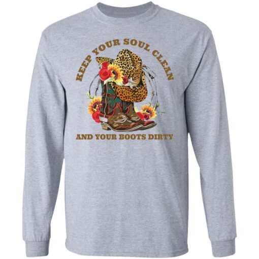 Keep your soul clean and your boots dirty shirt $19.95 redirect03082021040349 4