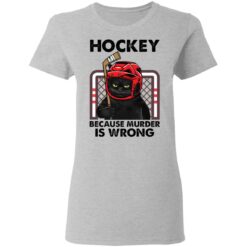 Cat hockey because murder is wrong shirt $19.95 redirect03082021220308 3