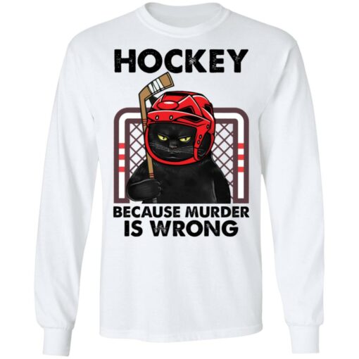 Cat hockey because murder is wrong shirt $19.95