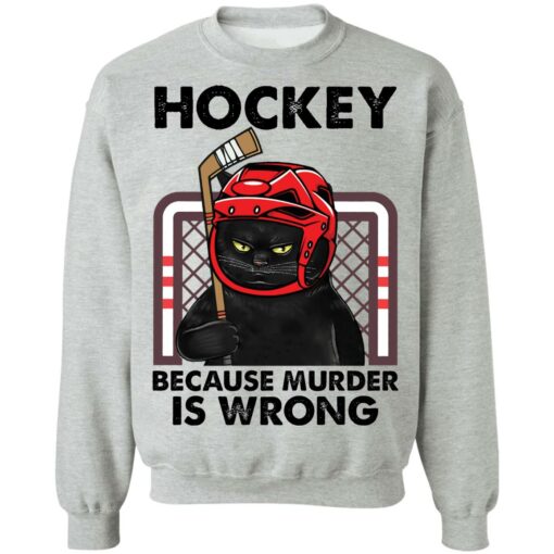 Cat hockey because murder is wrong shirt $19.95