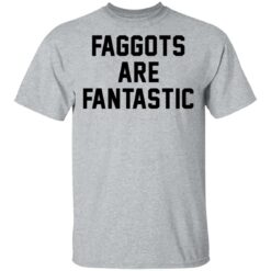 Faggots are fantastic shirt $19.95 redirect03082021220324 1