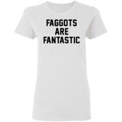 Faggots are fantastic shirt $19.95 redirect03082021220324 2