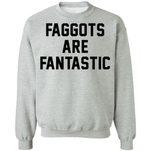 Faggots are fantastic shirt $19.95 redirect03082021220324 8