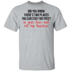 Did you know there’s two places you can stay for free shirt $19.95