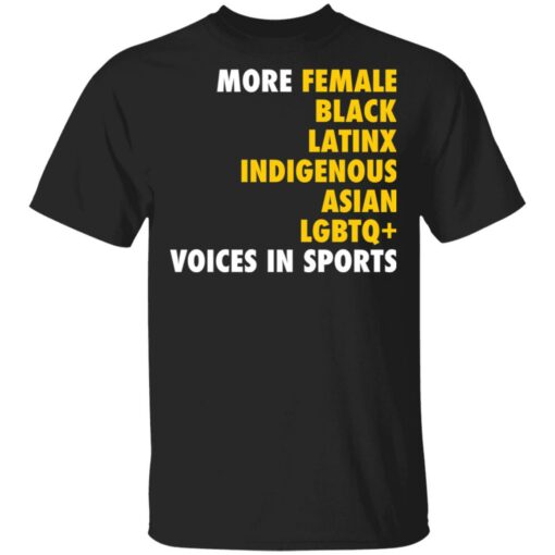 More female black Latinx indigenous Asian LGBTQ+ voices in sports shirt $19.95