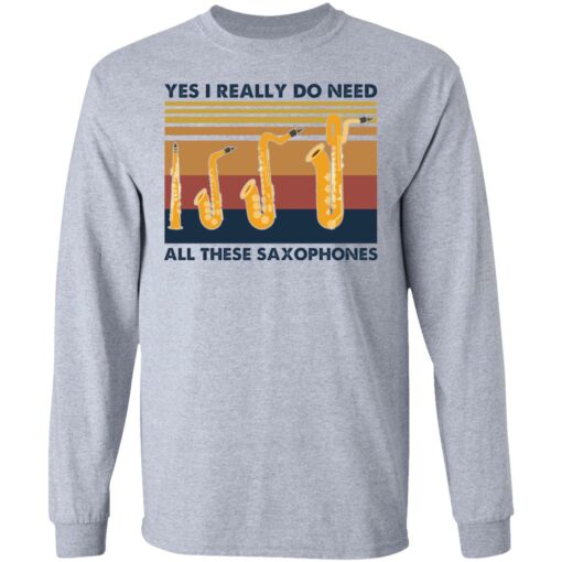 Yes I really do need all these saxophones shirt $19.95