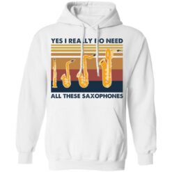 Yes I really do need all these saxophones shirt $19.95