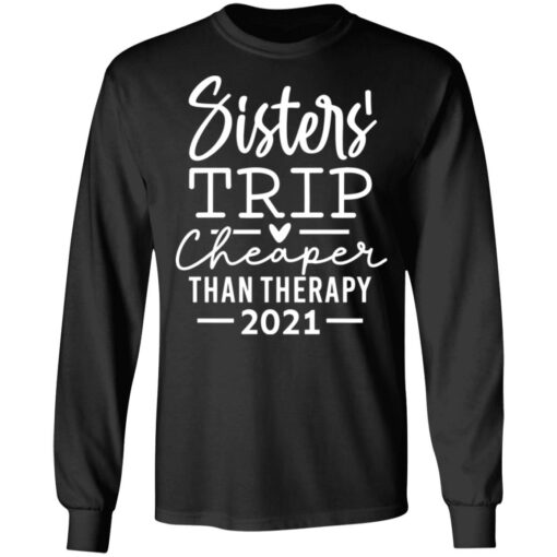 Sister trip cheaper than therapy 2021 shirt $19.95 redirect03092021010315 4