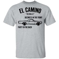 Car el Camino the mullet business in the front party in the back shirt $19.95 redirect03092021010321 1