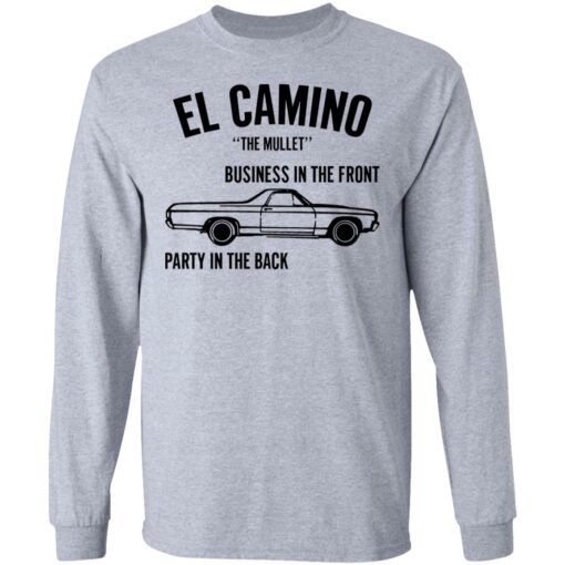 Car el Camino the mullet business in the front party in the back shirt $19.95