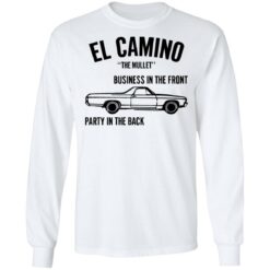 Car el Camino the mullet business in the front party in the back shirt $19.95 redirect03092021010321 5
