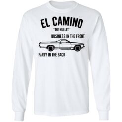 Car el Camino the mullet business in the front party in the back shirt $19.95