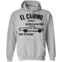 Car el Camino the mullet business in the front party in the back shirt $19.95