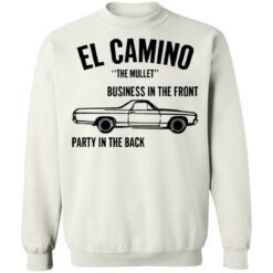 Car el Camino the mullet business in the front party in the back shirt $19.95