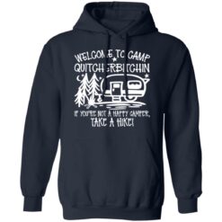 Welcome to camp quitcherbitchin if you’re not happy camper take a hike shirt $19.95