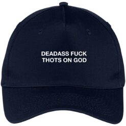 Deadass f*ck thots on god hat, cap $24.75 redirect03092021010340 1