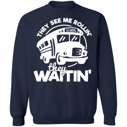 Bus they see me Rollin’ they waitin’ shirt $19.95 redirect03092021010352
