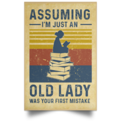 Assuming i'm just an old lady was your first mistake reading poster, canvas $21.95