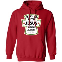 Catch up with Jesus lettuce praise and relish him shirt $19.95