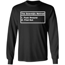 The scientific method f*ck around find out shirt $19.95