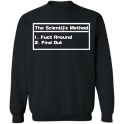 The scientific method f*ck around find out shirt $19.95 redirect03092021210346 7