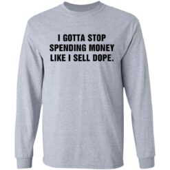 I gotta stop spending money like sell dope shirt $19.95 redirect03092021220314 4