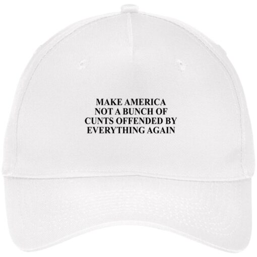 Make America not a bunch of cunts offended by everything again hat, cap $24.75 redirect03102021000305 5