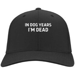 In dog years I’m dead hat, cap $24.75