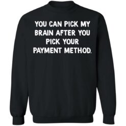 You can pick my brain after you pick your payment method shirt $19.95 redirect03102021000356 8
