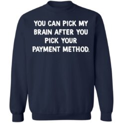 You can pick my brain after you pick your payment method shirt $19.95 redirect03102021000356 9