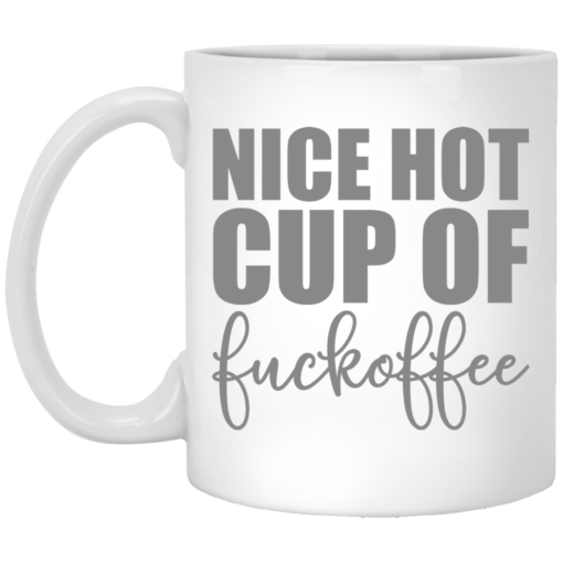 Nice hot cup of f*ckoffee mug $14.95 redirect03102021020305
