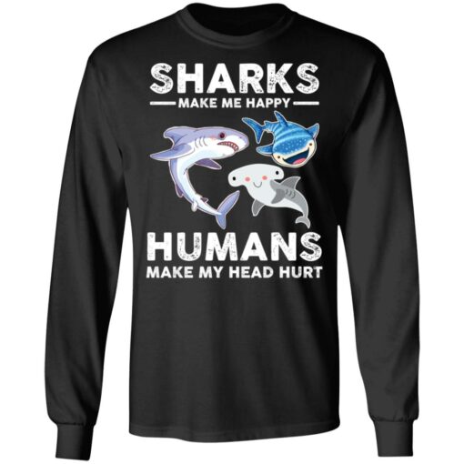 Sharks make me happy humans make my head hurts shirt $19.95 redirect03102021020324 4