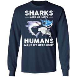 Sharks make me happy humans make my head hurts shirt $19.95 redirect03102021020324 5