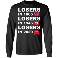 Losers in 1865 losers in 1945 losers in 2020 shirt $19.95 redirect03102021210320 3