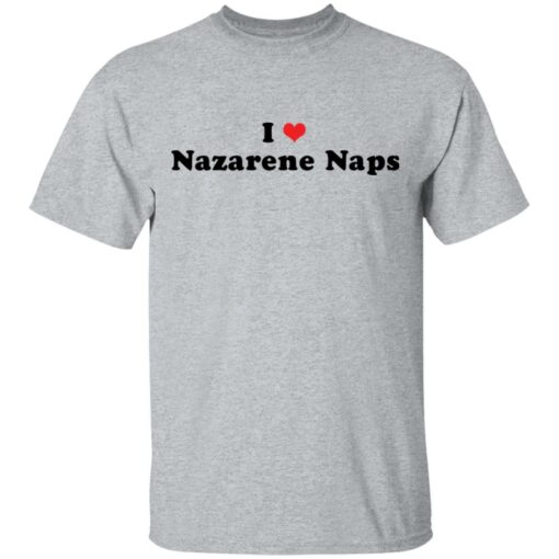 I love Nazarene Naps shirt $19.95 redirect03102021230359 1