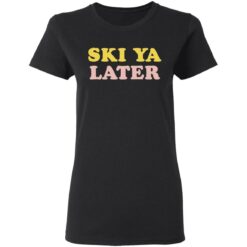 Ski Ya later retro winter shirt $19.95