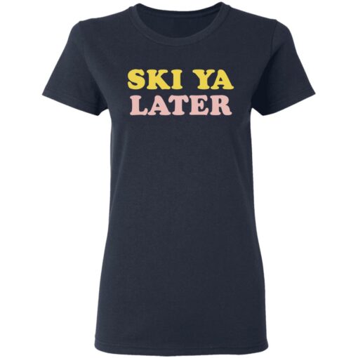 Ski Ya later retro winter shirt $19.95